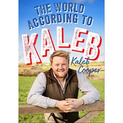 Abbildung von the World According to Kaleb: SUNDAY TIMES BESTSELLER worldly wisdom from breakout star of Clarkson’s Farm