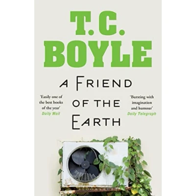Abbildung von A Friend of the Earth: T.C. Boyle