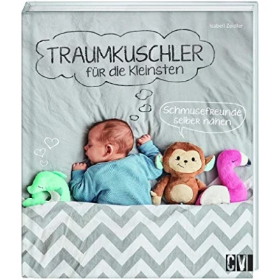 Abbildung von Traumkuschler für die Kleinsten: Schmusefreunde selber nähen