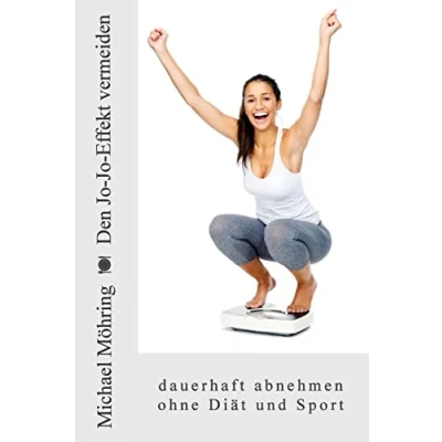 Abbildung von Den Jo Effekt vermeiden: dauerhaft abnehmen ohne Diät und Sport