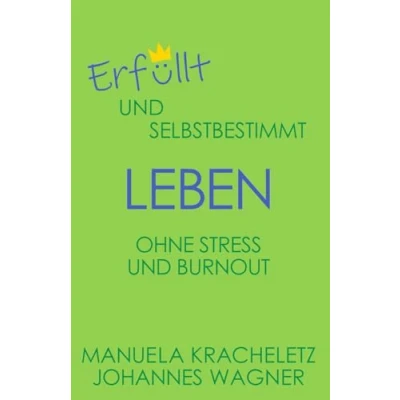 Abbildung von Erfüllt und selbstbestimmt leben ohne Stress Burnout