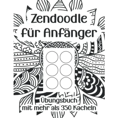Abbildung von Zendoodle für Anfänger: Malbuch mit runden Kacheln zum Muster malen / Zentangle Designs