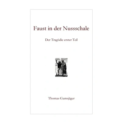 Abbildung von Faust in Der Nussschale: Tragödie erster Teil