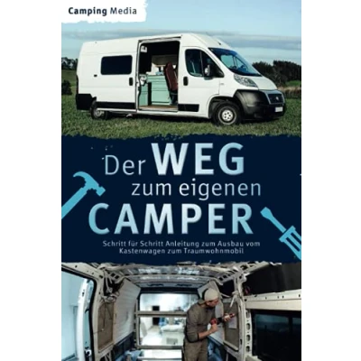 Abbildung von Der Weg zum eigenen Camper: Schritt für Anleitung Ausbau vom Kastenwagen Traumwohnmobil