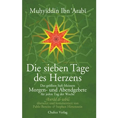 Abbildung von Die sieben Tage Des Herzens: größten Sufi Meisters Morgen und Abendgebete für jeden Tag der Woche