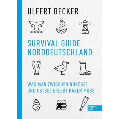 Abbildung von Survival Guide Norddeutschland: Was man zwischen Nordsee und Ostsee erlebt haben muss