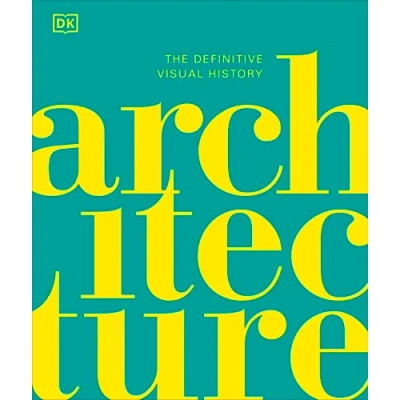 Abbildung von Architecture: The Definitive Visual History (DK Cultural Histories)