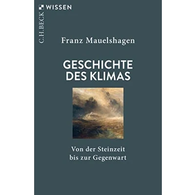Abbildung von Geschichte des Klimas: Von der Steinzeit bis zur Gegenwart (Beck&#039;sche Reihe)