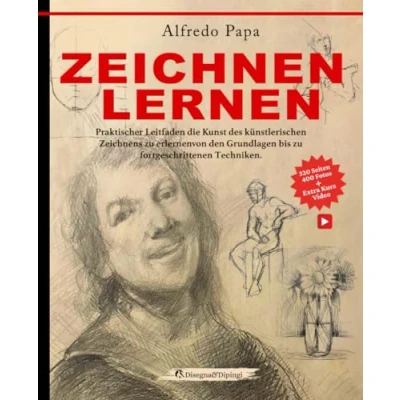 Abbildung von Zeichnen Lernen: Praktischer Leitfaden die Kunst des künstlerischen Zeichnens zu erlernen von den Grundlagen bis fortgeschrittenen Techniken.