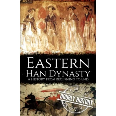 Abbildung von Eastern Han Dynasty: A History from Beginning to End (History of China)
