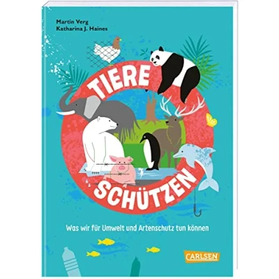 Abbildung von Tiere schützen: Was wir für Umwelt und Artenschutz tun können (Sachbuch kompakt aktuell)