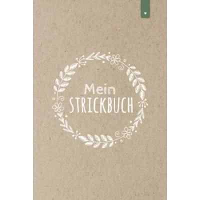 Abbildung von Mein Strickbuch: Liebevoll gestaltetes Stricktagebuch im DIN A5 Format für alle, die gerne stricken Strickmuster Buch zum selbst gestalten mit ... Verhältnis 4:5 Strickbuch 120 Seiten
