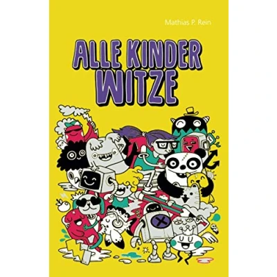 Abbildung von Alle Kinder Witze: Witzebuch &quot;Alle Kinder&quot; Witze von A Z