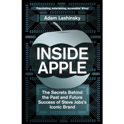 Abbildung von Inside Apple: the Secrets Behind Past and Future Success of Steve Jobs&#039;s Iconic Brand
