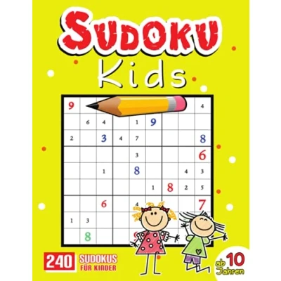 Abbildung von Sudoku für Kinder ab 10 Jahren: Buch von 12 Jahren mit 240 Sudokus inkl. Lösungen