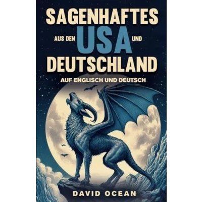 Abbildung von Sagenhaftes aus den USA und Deutschland: auf Englisch Deutsch mit paralleler Übersetzung englische deutsche Kurzgeschichten praxisnah &amp; ... Erwachsene, für Anfänger Fortgeschrittene