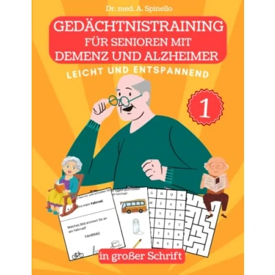 Abbildung von Gedächtnistraining Für Senioren mit Demenz und Alzheimer 1: Einfache &amp; Entspannende Gedächtnisspiele zur Vorbeugung von Gedächtnisverlust [von Arzt geschrieben!]
