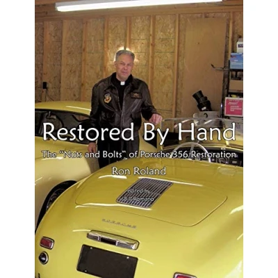 Abbildung von Restored by Hand: The &quot;Nuts and Bolts&quot; of Porsche 356 Restoration