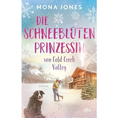 Abbildung von Die Schneeblütenprinzessin von Cold Creek Valley: Roman (Die Valley Reihe, Band 1)