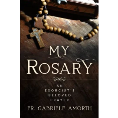 Abbildung von “My Rosary: The Beloved Prayer of an Exorcist (The Mission Fr. Gabriele Amorth: Rome&#039;s Exorcist, Band 1)