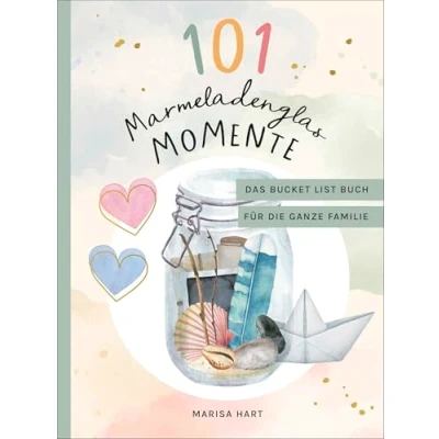Abbildung von 101 Marmeladenglas Momente: Das Bucket List Buch für die ganze Familie