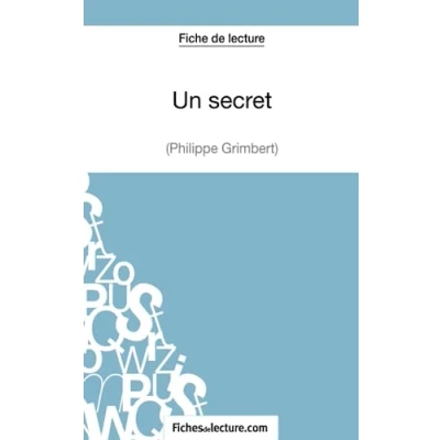 Abbildung von Un secret Philippe Grimbert (Fiche de lecture): Analyse complète l&#039;oeuvre