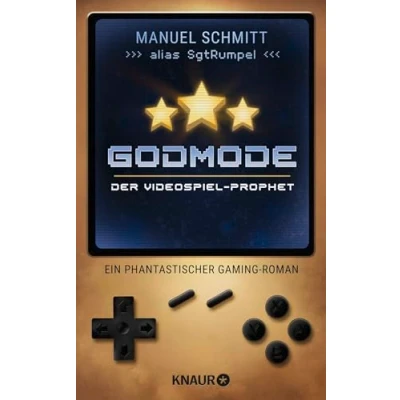 Abbildung von Godmode. Der Videospiel Prophet: Ein phantastischer Gaming Roman von Youtuber SgtRumpel »Hammer! Godmode ist Videospielliebe in Buchform!« Sarazar