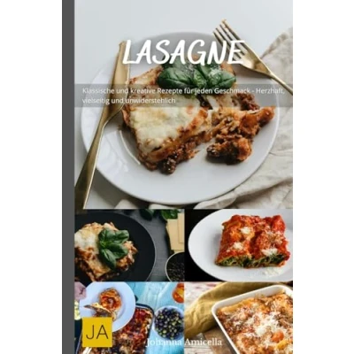Abbildung von Lasagne: Klassische und kreative Rezepte für jeden Geschmack Herzhaft, vielseitig unwiderstehlich