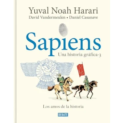 Abbildung von Sapiens. Una historia gráfica 3 Los amos de la historia: .: .