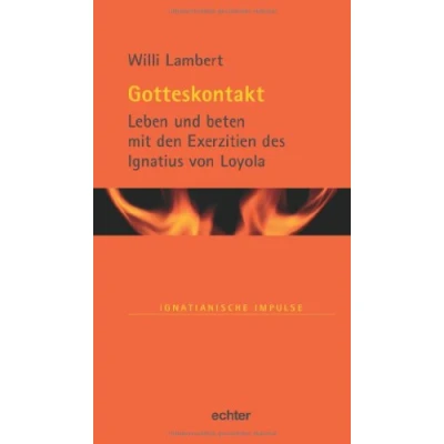 Abbildung von Gotteskontakt: Leben und beten mit den Exerzitien des Ignatius von Loyola (Ignatianische Impulse)