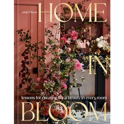 Abbildung von Home in Bloom: Lessons for Creating Floral Beauty Every Room