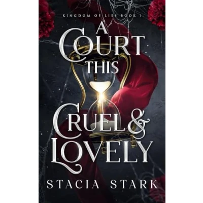 Abbildung von A Court This Cruel and Lovely (Kingdom of Lies, Band 1)