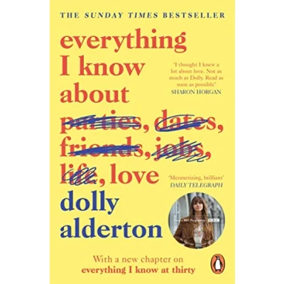 Abbildung von Everything I Know About Love: The Sunday Times bestselling love letter to female friendship and major BBC One series