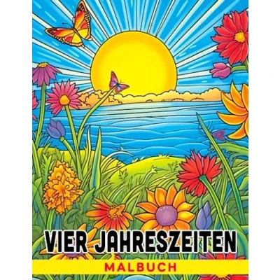 Abbildung von Vier Jahreszeiten Malbuch: Feiere die Schönheit der Natur und lerne durch Ausmalen über Jahreszeiten.