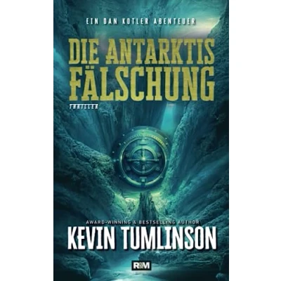 Abbildung von Die Antarktis Fälschung (Die Dan Kotler Abenteuer, Band 5)