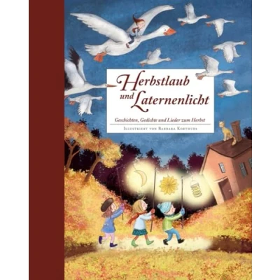 Abbildung von Herbstlaub und Laternenlicht: Geschichten, Gedichte Lieder zum Herbst