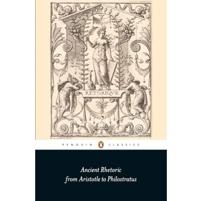 Abbildung von Ancient Rhetoric: From Aristotle to Philostratus (Penguin Classics)