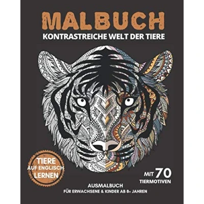 Abbildung von &quot;Kontrastreiche Welt der Tiere&quot; MALBUCH Ausmalbuch für Erwachsene &amp; Kinder ab 8+ Jahren mit 70 Tiermotiven: Ausmalblock, ... Tiernamen in englischer Sprache lernen