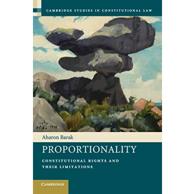 Abbildung von Proportionality: Constitutional Rights and their Limitations (Cambridge Studies in Law)