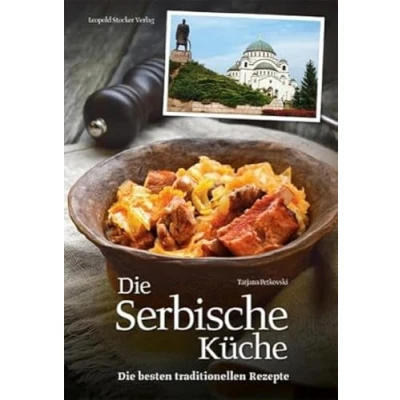 Abbildung von Die Serbische Küche: besten traditionellen Rezepte