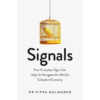 Abbildung von Signals: How Everyday Signs Can Help Us Navigate the World&#039;s Turbulent Economy