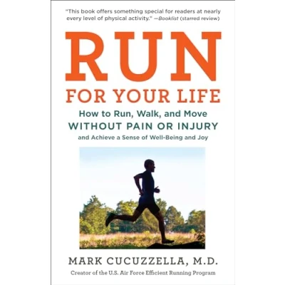 Abbildung von Run for Your Life: How to Run, Walk, and Move Without Pain or Injury Achieve a Sense of Well Being Joy