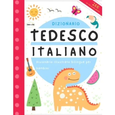 Abbildung von Le mie prime 200 parole in tedesco e italiano dizionario: Kinder lernen Italienisch Buch, Vocabolario per bambini scuole elementari, Imparare il principianti, Libri tedeschi