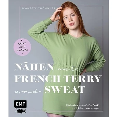 Abbildung von Nähen mit French Terry und Sweat Cosy and Casual: Alle Modelle in den Größen 3446 6 Schnittmusterbogen