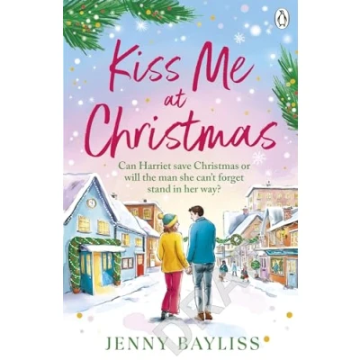 Abbildung von Kiss Me At Christmas: A brand new heart warming festive romance