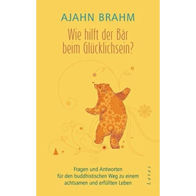 Abbildung von Wie hilft der Bär beim Glücklichsein?: Fragen und Antworten für den buddhistischen Weg zu einem achtsamen erfüllten Leben