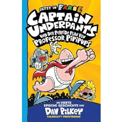 Abbildung von Captain Underpants Band 4 und der perfide Plan von Professor Pipipups: Neu in vollfarbigen Ausgabe! Kinderbücher ab 8 Jahren