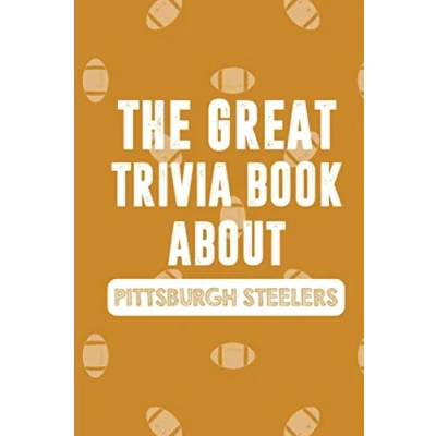 Abbildung von The Great Trivia Book about Pittsburgh Steelers: Gifts For A Steeler Fan