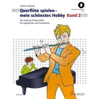 Abbildung von Querflöte spielen mein schönstes Hobby: Die moderne Flötenschule für Jugendliche und Erwachsene. Band 2. Flöte. (Querflöte Hobby, 2)