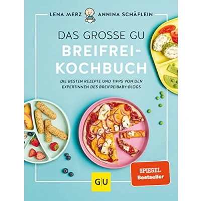Abbildung von Das große GU Breifrei Kochbuch: Die besten Rezepte und Tipps von den Expertinnen des breifreibaby Blogs (GU Familienküche)